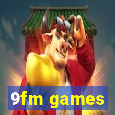 9fm games